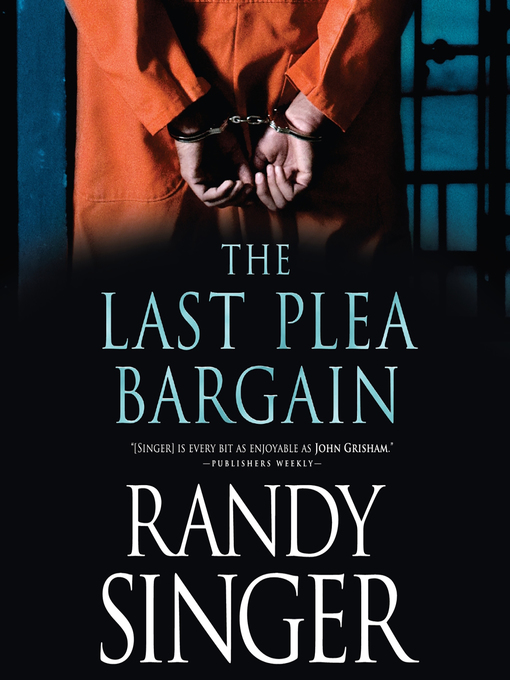 Title details for The Last Plea Bargain by Randy Singer - Wait list